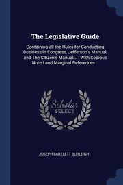 ksiazka tytu: The Legislative Guide autor: Burleigh Joseph Bartlett