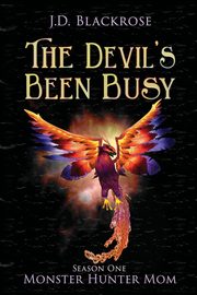 The Devil's Been Busy, Blackrose J.D.