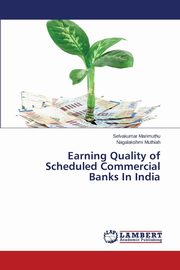 Earning Quality of Scheduled Commercial Banks In India, Marimuthu Selvakumar