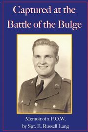 Captured at the Battle of the Bulge, Lang E. Russell