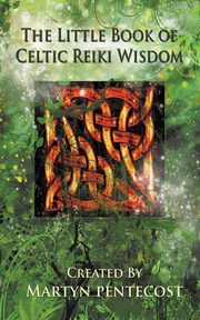 The Little Book of Celtic Reiki Wisdom, Pentecost Martyn