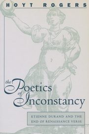 The Poetics of Inconstancy, Rogers Hoyt