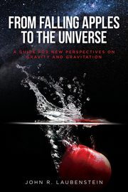 From Falling Apples to the Universe, Laubenstein John R.