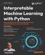Interpretable Machine Learning with Python - Second Edition, Mass Serg
