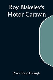 Roy Blakeley's Motor Caravan, Fitzhugh Percy Keese