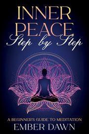 Inner Peace, Step by Step, Dawn Ember