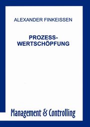 Prozess-Wertschpfung, Finkeissen Alexander