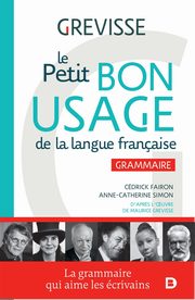 Petit Bon Usage de la langue francaise, Grevisse Maurice, Fairon Cdrick, Simon Anne-Catherine