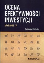 ksiazka tytu: Ocena efektywnoci inwestycji autor: Pastusiak Radosaw