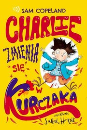 Charlie zmienia si w kurczaka, Horne Sarah