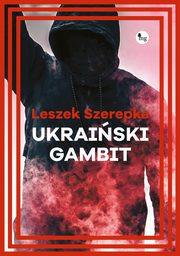 ksiazka tytu: Ukraiski gambit autor: Szerepka Leszek