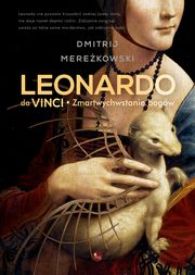 ksiazka tytu: Leonardo da Vinci Zmartwychwstanie bogw autor: Merekowski Dmitrij