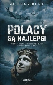 Polacy s najlepsi Wspomnienia kanadyjczyka z Dywizjonu 303, Kent Johnny