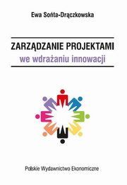 Zarzdzanie projektami we wdraaniu innowacji, Sota-Drczkowska Ewa