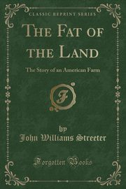 ksiazka tytu: The Fat of the Land autor: Streeter John Williams