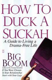 ksiazka tytu: How to Duck a Suckah autor: Big Boom