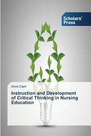 Instruction and Development of Critical Thinking in Nursing Education, Clark Doris