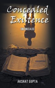 Concealed Existence, Gupta Akshat