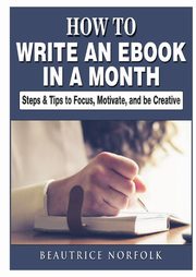 How to Write an eBook in a Month, Norfolk Beautrice