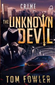 The Unknown Devil, Fowler Tom