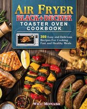 Air Fryer Black+Decker Toaster Oven Cookbook, Monash Will