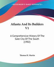 Atlanta And Its Builders V1, Martin Thomas H.