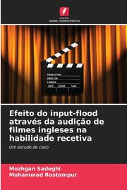 Efeito do input-flood atravs da audi?o de filmes ingleses na habilidade recetiva, Sadeghi Mozhgan