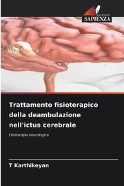 Trattamento fisioterapico della deambulazione nell'ictus cerebrale, Karthikeyan T