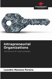 Intrapreneurial Organizations, Pereira Leandro Mariano