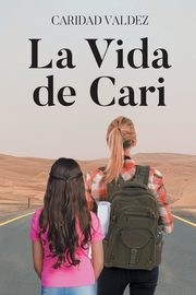 La Vida de Cari, Valdez Caridad