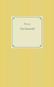 Das Gastmahl, Platon