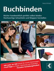 Buchbinden - Bcher handwerklich perfekt selbst binden, Kintzel Vasco