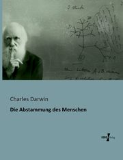 Die Abstammung des Menschen, Darwin Charles