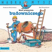 Mdra Mysz. Mam przyjaciela budowniczego, Butschkow Ralf