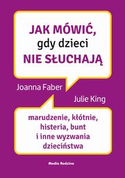 Jak mwi, gdy dzieci nie suchaj, Faber Joanne, King Julie