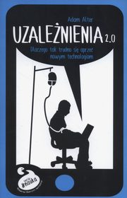 ksiazka tytu: Uzalenienia 2.0 autor: Alter Adam