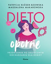 Dietooporne, Ksek-Bzowska Patrycja, Makarowska Magdalena