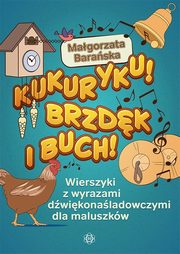 ksiazka tytu: Kukuryku Brzdk i buch! autor: Baraska Magorzata