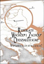 ksiazka tytu: Referaty Wschd i Zachd Oddziau II SGWP autor: 