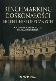 ksiazka tytu: Benchmarking doskonaoci hoteli historycznych autor: Perechuda Kazimierz, Hoodnik Daria