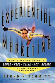 Experiential Marketing, Schmitt Bernd H.
