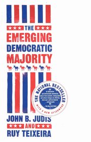 The Emerging Democratic Majority, Judis John B.