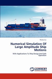 Numerical Simulation Of Large Amplitude Ship Motions, Liu Shukui