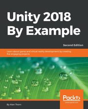 Unity 2018 By Example - Second Edition, Thorn Alan