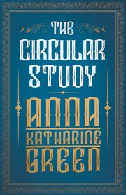 The Circular Study, Green Anna Katharine