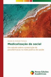 Medicaliza?o do social, de Andrade Ferrazza Daniele