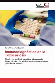 Inmunodiagnstico de la Toxocariosis, Bojanich Mara Viviana Itat