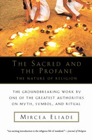 The Sacred and Profane, Eliade Mircea