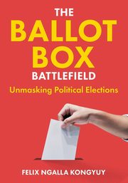 The Ballot Box Battlefield, Kongyuy Felix Ngalla