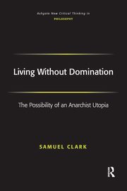 Living Without Domination, Clark Samuel